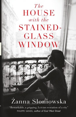 The House with the Stained-Glass Window - Sloniowska, Zanna, and Lloyd Jones, Antonia (Translated by)