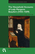 The Household Accounts of Lady Margaret Beaufort (1443-1509): From the Archives of St John's College, Cambridge