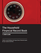The Household Financial Record Book: Create a user-friendly, hard copy listing of your financial assets for your spouse and heirs.