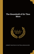 The Household of Sir Thos More