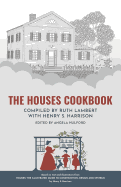 The Houses Cookbook: Delicious recipes to match every style of home