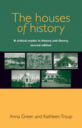 The Houses of History: A Critical Reader in History and Theory,