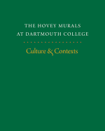 The Hovey Murals at Dartmouth College: Culture & Contexts