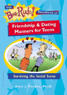 The How Rude! Handbook of Friendship & Dating Manners for Teens: Surviving the Social Scene
