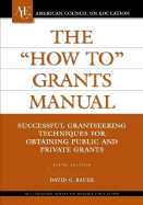 The 'How To' Grants Manual: Successful Grantseeking Techniques for Obtaining Public and Private Grants