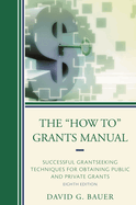 The How to Grants Manual: Successful Grantseeking Techniques for Obtaining Public and Private Grants