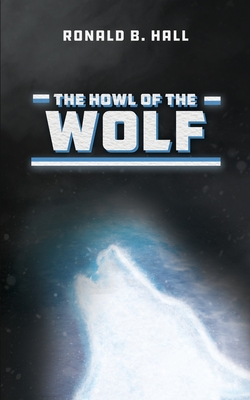 The Howl of the Wolf - Hall, Ronald B