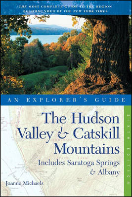 The Hudson Valley & Catskill Mountains: Includes Saratoga Springs & Albany - Michaels, Joanne