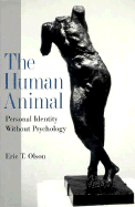 The Human Animal: Personal Identity Without Psychology