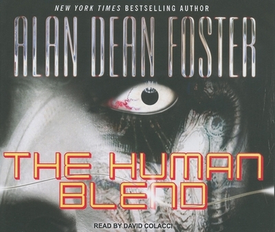 The Human Blend - Foster, Alan Dean, and Colacci, David (Narrator)