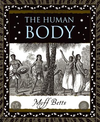 The Human Body: A Basic Guide to the Way You Fit Together - Betts, Moff