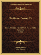 The Human Comedy V2: Being the Best Novels from the Comedie Humaine (1898)