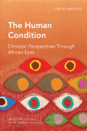 The Human Condition: Christian Perspectives Through African Eyes