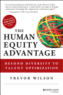 The Human Equity Advantage: Beyond Diversity to Talent Optimization