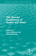 The Human Experience of Space and Place