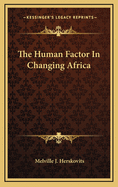 The Human Factor in Changing Africa