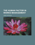 The Human Factor in Works Management