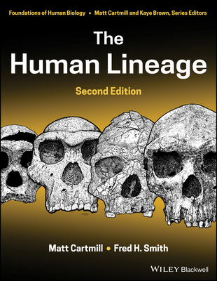 The Human Lineage - Cartmill, Matt, and Smith, Fred H.