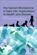 The Human Microbiome in Early Life: Implications to Health and Disease