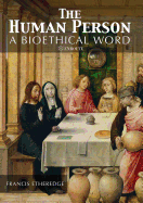 The Human Person: A Bioethical Word