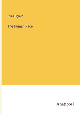 The Human Race - Figuier, Louis