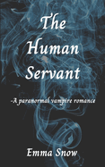 The Human Servant: -A paranormal vampire romance