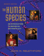 The Human Species: An Introduction to Biological Anthropology