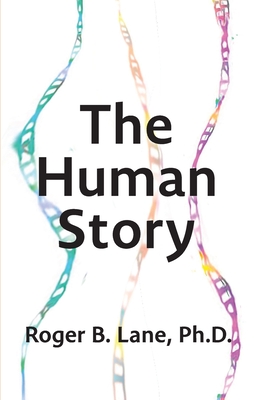 The Human Story - Lane, Roger B, Dr.
