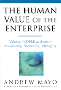 The Human Value of the Enterprise: People: Managing the Metrics of Your Most Important Assests