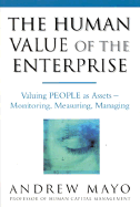 The Human Value of the Enterprise: People: Managing the Metrics of Your Most Important Assests - Mayo, Andrew