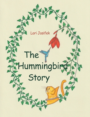The Hummingbird Story - Josifek, Lori