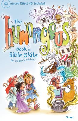 The Humongous Book of Bible Skits for Children's Ministry - Publishing, Group