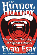 The Humor of Humor: The Art and Techniques of Popular Comedy