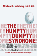 The Humpty Dumpty Syndrome: Fixing Broken Faces: Patient Stories of Maxillofacial Surgery