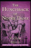 The Hunchback of Notre Dame: (Completely Annotated Edition)
