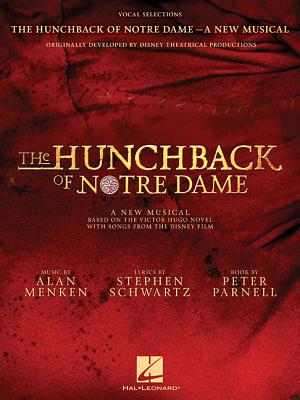 The Hunchback of Notre Dame: The Stage Musical: Vocal Selections - Schwartz, Stephen (Composer), and Menken, Alan (Composer)
