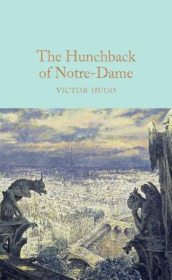 The Hunchback of Notre-Dame - Hugo, Victor, and Grant, John (Afterword by)