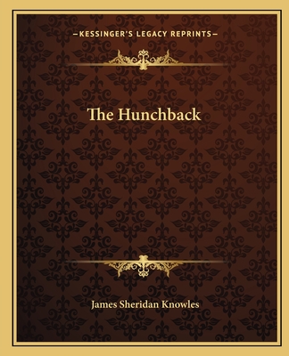 The Hunchback - Knowles, James Sheridan