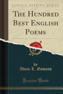 The Hundred Best English Poems (Classic Reprint)