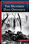 The Hundred Days Offensive: The Allies' Push to Win World War I