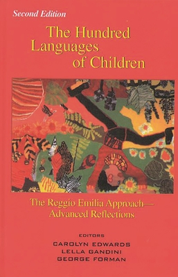 The Hundred Languages of Children: The Reggio Emilia Approach Advanced Reflections - Edwards, Carolyn, Dr., and Gandini, Lella, and Forman, George