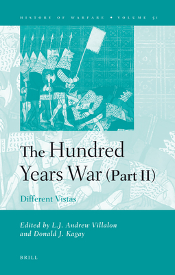 The Hundred Years War (Part II): Different Vistas - Villalon, Andrew (Editor), and Kagay, Donald (Editor)