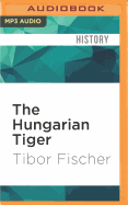 The Hungarian Tiger