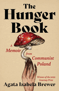 The Hunger Book: A Memoir from Communist Poland