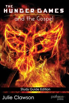 The Hunger Games and the Gospel - Clawson, Julie