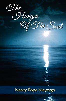 The Hunger of the Soul: A Spiritual Diary - Johnson, Cliff (Introduction by), and Mayorga, Nancy Pope