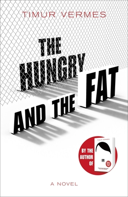 The Hungry and the Fat: A bold new satire by the author of LOOK WHO'S BACK - Vermes, Timur, and Bulloch, Jamie (Translated by)