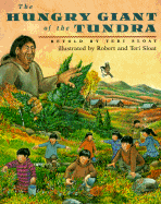 The Hungry Giant of the Tundra: Retold by Teri Sloat - 