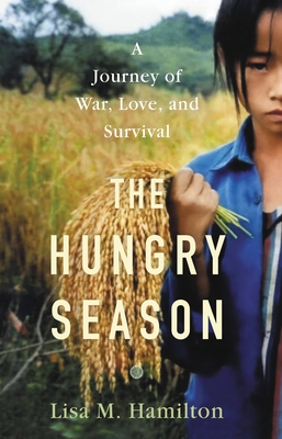 The Hungry Season: A Journey of War, Love, and Survival - Hamilton, Lisa M