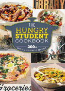 The Hungry Student Cookbook: 200+ Quick and Simple Recipes